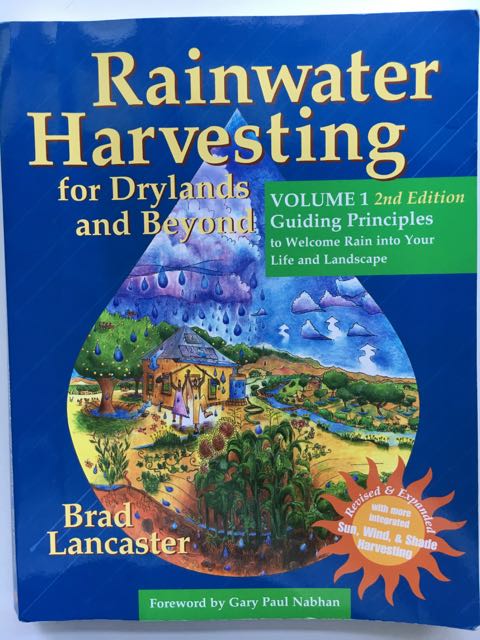 Rainwater Harvesting for Drylands and Beyond Volume 1 2nd Edition