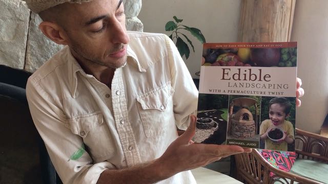 Edible Landscaping with a Permaculture Twist by Michael Judd