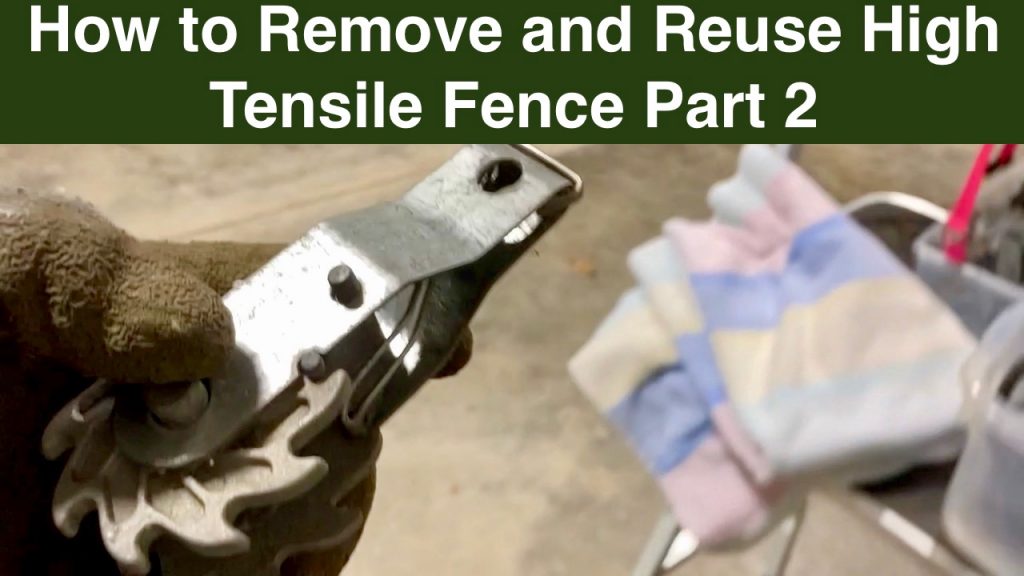 How to Remove and Reuse High Tensile Fence Part 2